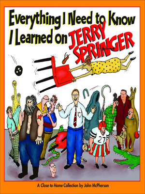 cover image of Everything I Need to Know I Learned on Jerry Springer
